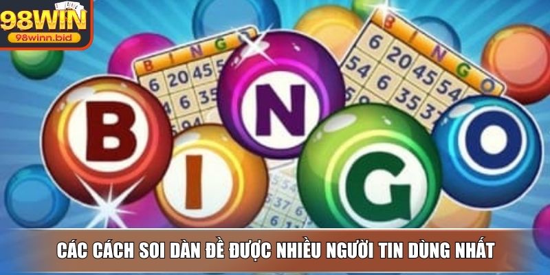 Các cách soi dàn đề được nhiều người tin dùng nhất