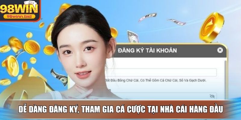 Dễ dàng đăng ký, tham gia cá cược tại nhà cái hàng đầu