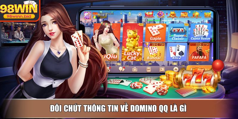 Đôi chút thông tin về Domino QQ là gì