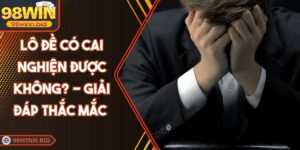 Lô Đề Có Cai Nghiện Được Không? - Giải Đáp Thắc Mắc
