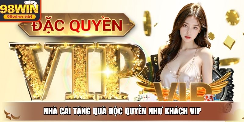 Nhà cái tặng quà độc quyền như khách VIP