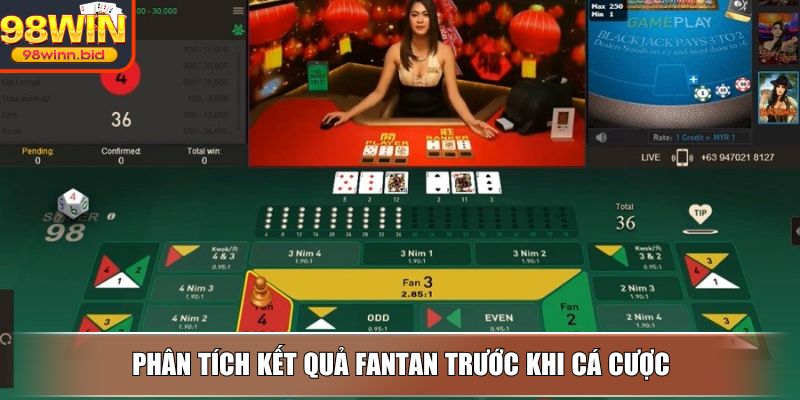 Phân tích kết quả Fantan trước khi cá cược