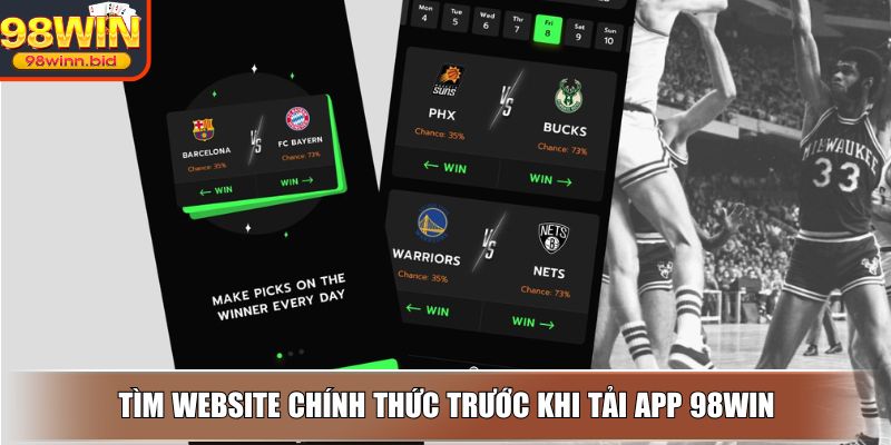 Tìm website chính thức trước khi tải app 98WIN