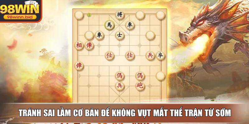 Tránh sai lầm cơ bản để không vụt mất thế trận từ sớm