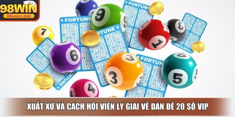 Xuất xứ và cách hội viên lý giải về dàn đề 20 số VIP